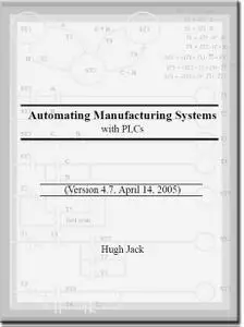 Automating Manufacturing Systems with PLCs