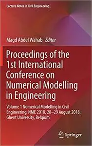 Proceedings of the 1st International Conference on Numerical Modelling in Engineering: Volume 1 Numerical Modelling in C