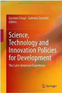 Science, Technology and Innovation Policies for Development: The Latin American Experience