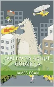 500 Facts about Godzilla