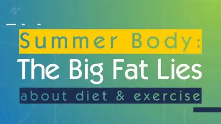 Ch5. - Summer Body: The Big Fat Lies About Diet And Exercise (2019)