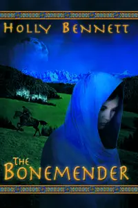 «The Bonemender» by Holly Bennett