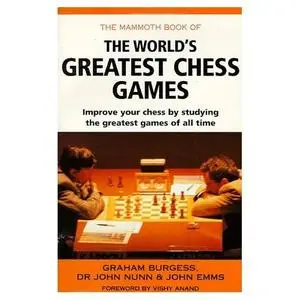 (1998) Burgess, G., Nunn, J. & Emms, J. - The Mammoth Book of the World's Greatest Chess Games (djvu)