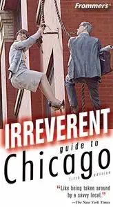 Frommer's Irreverent Guide to Chicago (Irreverent Guides) by Elizabeth Canning Blackwell [Repost]