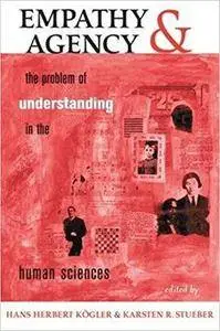 Empathy And Agency: The Problem Of Understanding In The Human Sciences