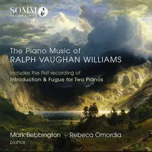 Mark Bebbington & Rebeca Omordia - The Piano Music of Ralph Vaughan Williams (2017)