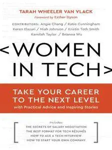 Women in Tech: Take Your Career to the Next Level with Practical Advice and Inspiring Stories
