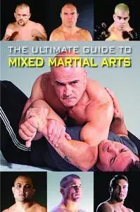 The Ultimate Guide to Mixed Martial Arts