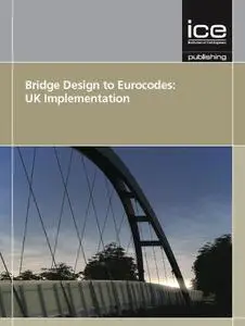Bridge design to eurocodes -- UK implementation : proceedings of the Bridge Design to Eurocodes - UK Implementation Conference