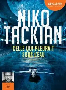 Niko Tackian, "Celle qui pleurait sous l'eau"
