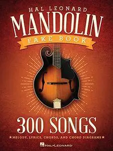 The Hal Leonard Mandolin Fake Book: 300 Songs