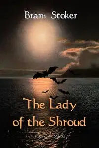 «The Lady of the Shroud» by Bram Stoker