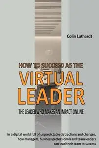 «The Virtual Leader» by Colin Luthardt