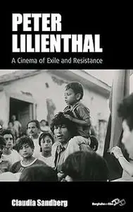 Peter Lilienthal: A Cinema of Exile and Resistance