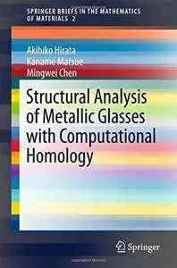 Structural Analysis of Metallic Glasses with Computational Homology