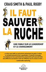 Il faut sauver la ruche - Une fable sur le leadership et le changement