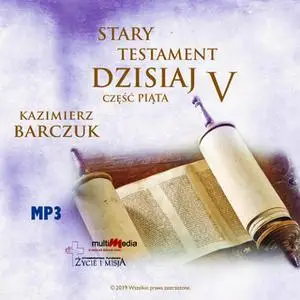 «Stary Testament dzisiaj - Część 5» by Kazimierz Barczuk