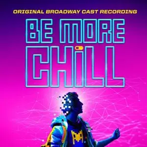 VA - Be More Chill (Original Broadway Cast Recording) (2019) [Official Digital Download]