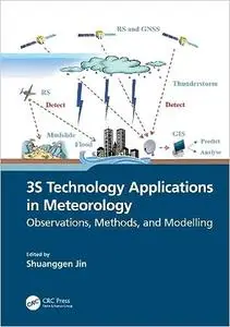 3S Technology Applications in Meteorology: Observations, Methods, and Modelling