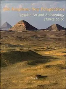 Old Kingdom, New Perspectives: Egyptian Art and Archaeology 2750-2150 BC