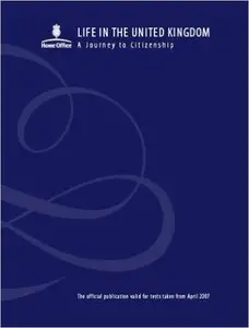 Life in the United Kingdom: A Journey to Citizenship, 2nd edition (Repost)