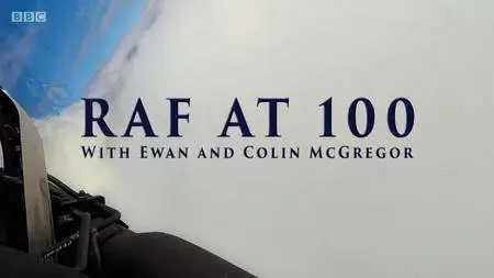 BBC - RAF at 100 with Ewan and Colin McGregor (2018)
