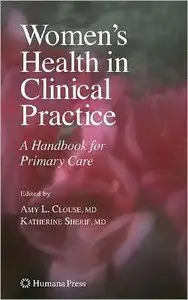 Women's Health in Clinical Practice: A Handbook for Primary Care (repost)