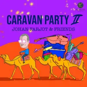 Johan Farjot & Friends - Caravan Party II (2023) [Official Digital Download 24/48]