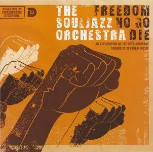 The Souljazz Orchestra - Freedom No Go Die (2007)