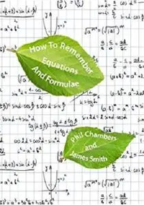 How to Remember Equations and Formulae: The LEAF System