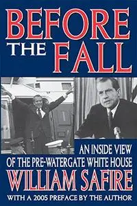 Before the Fall: An Inside View of the Pre-Watergate White House (Repost)