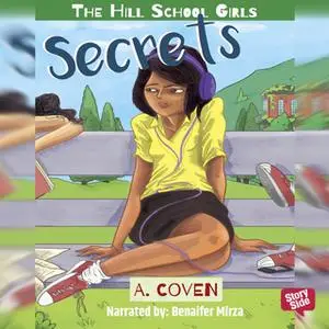 «The Hill School Girls: Secrets» by A. Coven