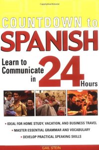 Countdown to Spanish : Learn to Communicate in 24 Hours (repost)