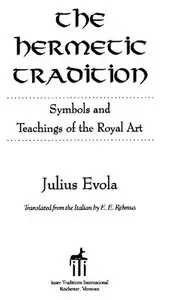 "The Hermetic Tradition: Symbols and Teachings of the Royal Art" by Julius Evola