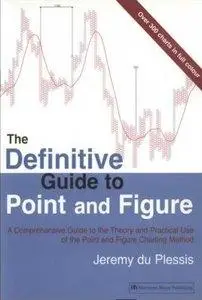 Jeremy Du Plessis - The Definitive Guide to Point and Figure [Repost]