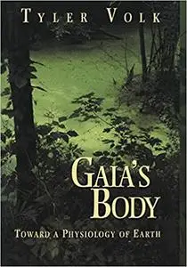 Gaia’s Body: Toward a Physiology of Earth