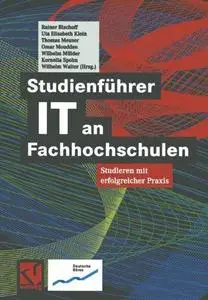 Studienführer IT an Fachhochschulen: Studieren mit erfolgreicher Praxis