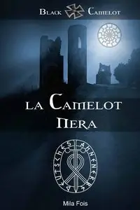Mila Fois - Black Camelot - La Camelot Nera