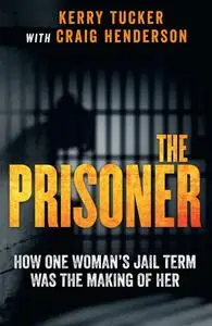 The Prisoner: How One Woman's Jail Term Was The Making Of Her