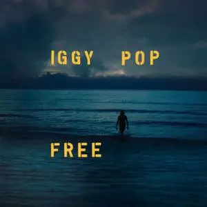 Iggy Pop - Free (2019) [Official Digital Download]