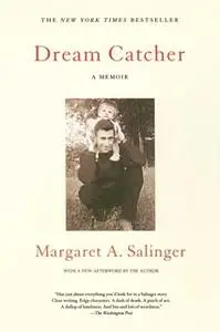 «Dream Catcher: A Memoir» by Margaret A. Salinger