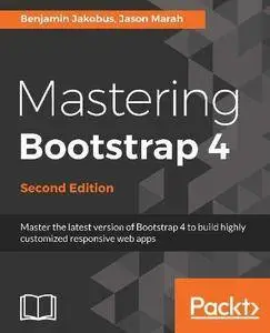 Mastering Bootstrap 4 - Second Edition