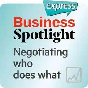 «Business Spotlight express: Kompetenzen – Die Verteilung von Aufgaben verhandeln» by Ken Taylor