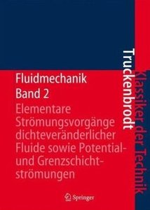 Fluidmechanik: Band 2: Elementare Strömungsvorgänge dichteveränderlicher Fluide sowie Potentialund... (repost)