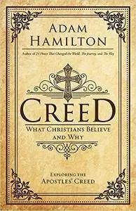 Creed: What Christians Believe and Why (Creed series)