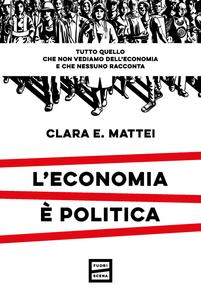 Clara E. Mattei - L’economia è politica