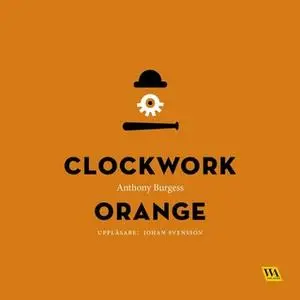 «A clockwork orange» by Anthony Burgess