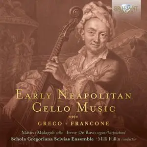 Schola Gregoriana Scivias Ensemble, Malagoli Matteo, Ruvo Irene De & Fullin Milli - Early Neapolitan Cello Music (2021)