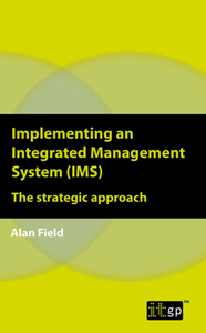 Implementing an Integrated Management System (IMS) : The Strategic Approach