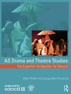 The Edexcel AS Drama and Theatre Studies Student Book (repost)